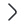>